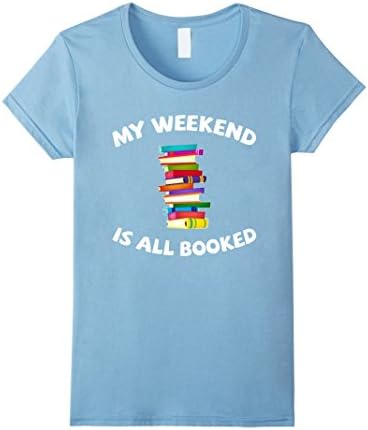 Women's My Weekend Is All Booked Tshirt - Book Lover Tee Gift Medium Baby Blue
