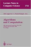 Algorithms and Computations: 10th International Symposium, ISAAC'99, Chennai, India, December 16-18, 1999 Proceedings (Lecture Notes in Computer Science)