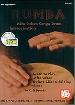 Rumba Soloing Technique, Volume 1: Afro-Cuban Conga Drum Improvisation: Learn to Play Afro-Cuban Quinto Licks & Soloing [With 2 CDs]