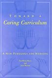 Toward a Caring Curriculum: A New Pedagogy for Nursing