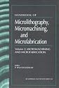 Handbook of Microlithography, Micromachining, and Microfabrication: v.2: Vol 2 (IEE Materials & Devices)
