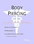 Body Piercing - A Medical Dictionary, Bibliography, and Annotated Research Guide to Internet References
