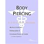 Body Piercing: A Medical Dictionary, Bibliography, And Annotated Research Guide To Internet References