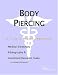 Body Piercing: A Medical Dictionary, Bibliography, And Annotated Research Guide To Internet References