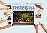 A Practical Guide to Setting Up Your Tropical Freshwater Aquarium (Tankmaster)
