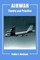 Airwar: Essays on Its Theory and Practice (Studies in Airpower)