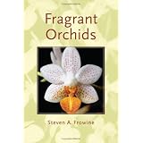 Fragrant Orchids: A Guide to Selecting, Growing, and Enjoying