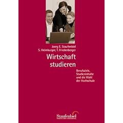 Wirtschaft studieren. Berufsziele, Studieninhalte und die Wahl der Hochschule (Taschenbuch)