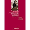 Wirtschaft studieren: Berufsziele, Studieninhalte und die Wahl der Hochschule