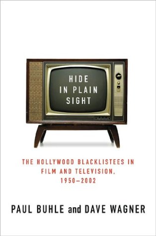Hide in Plain Sight: The Hollywood Blacklistees in Film and Television, 1950-2002