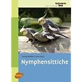 Nymphensittiche: Edition Gefiederte Welt