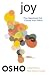 Joy: The Happiness That Comes from within: The Happiness That Comes from Within (Insights for a New Way of Living)