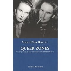 Queer zones : Politique des identit�s sexuelles et des savoirs