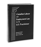 Canadian Labour and Employment Law for the U.S. Practitioner
