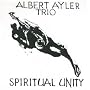 Spiritual Unity ~ Albert Ayler