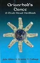 Arianrhod's Dance: A Druid Ritual Handbook