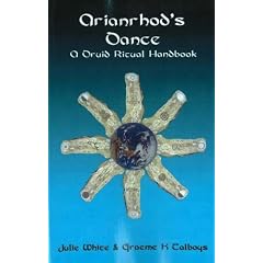 Arianrhod's Dance: A Druid Ritual Handbook