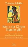 Wenn der K�rper Signale gibt: Wege aus der Krankheit durch Systemische Aufstellungen Mit einem Vorwort von Bert Hellinger