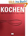 Kochen. Das neue Buch mit dem L�ffel