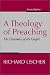 A Theology of Preaching: The Dynamics of the Gospel