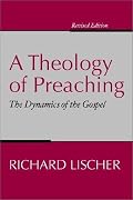A Theology of Preaching: The Dynamics of the Gospel