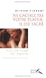 Ne g�chez pas votre plaisir, il est sacr� : Pour une liturgie de l'orgasme