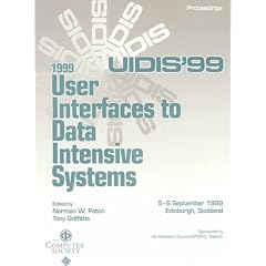 Uidis '99 User Interfaces to Data Intensive Systems: 5-6 September 1999 Edinburgh, Scotland Proceedings