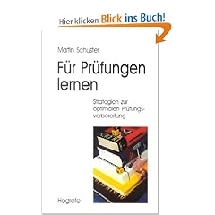 F�r Pr�fungen lernen: Strategien zur optimalen Pr�fungsvorbereitung