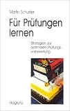 Fuer Pruefungen lernen: Strategien zur optimalen Pruefungsvorbereitung