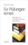F�r Pr�fungen lernen: Strategien zur optimalen Pr�fungsvorbereitung