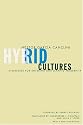 Hybrid Cultures: Strategies for Entering and Leaving Modernity