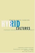 Hybrid Cultures: Strategies for Entering and Leaving Modernity