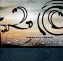 Matthew Shipps New Orbit