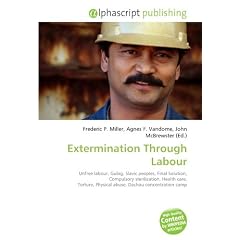Extermination Through Labour