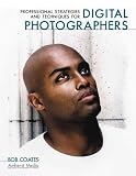 Professional Strategies and Techniques for Digital Photographers