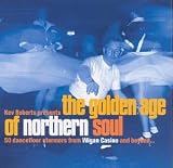 The Golden Age of Northern Soul Vol.1: 50 Dancefloor Stormers from Wigan Casino & Beyond