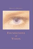 Foundations of Vision: Behavior, Neuroscience and Computation