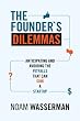 The Founder's Dilemmas: Anticipating and Avoiding the Pitfalls That Can Sink a Startup (Kauffman Foundation Series on Innovation and Entrepreneurship)