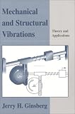 Mechanical and Structural Vibrations: Theory and Applications