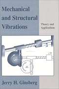 Mechanical and Structural Vibrations: Theory and Applications