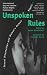 Book Unspoken Rules: Sexual Orientation and Women's Human Rights (Sexual Politics)