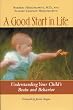 A Good Start in Life: Understanding Your Child's Brain and Behavior