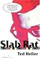Slab Rat: A Novel