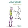 J'ai quinze ans et je ne l'ai jamais fait