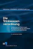 Die Trinkwasserverordnung: Einf�hrung und Erl�uterungen f�r Wasserversorgungsunternehmen und �berwachungsbeh�rden