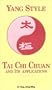 Yang Style Tai Chi Chuan and Its Applications [VHS]