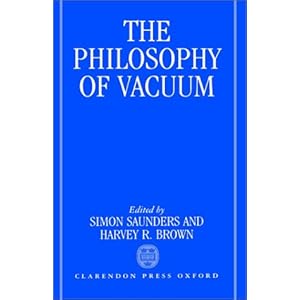 The philosophy of vacuum Harvey R. Brown, Simon Saunders