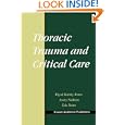 Thoracic Trauma and Critical Care by Riyad Karmy-Jones, Avery Nathens, and Eric Stern
