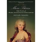 Marie-Therese: The Fate of Marie Antoinette's Daughter by Susan Nagel