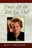 Don't Let the Fire Go Out!